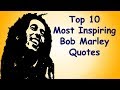 Top 10 Most Inspiring Bob Marley Quotes