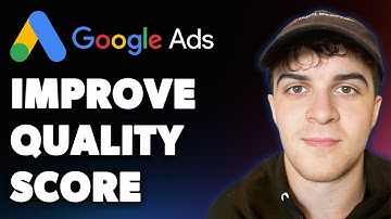 How to Improve Quality Score Google Ads (Full 2025 Guide)