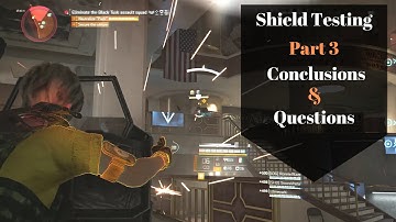 Division 2: TU5 Shield Testing Part 3 | Conclusion