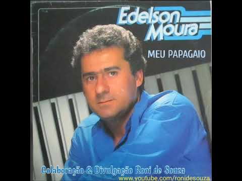 EDELSON MOURA - MEU PAPAGAIO