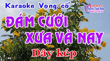 Karaoke vọng cổ ĐÁM CƯỚI XƯA VÀ NAY - DÂY KÉP [T/g Nguyễn Thành Dân]