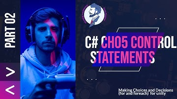 05 C# Chapter 05 part2 Making Choices and Decisions (for and foreach)  for unity (Darija دارجة )