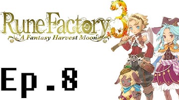 Rune Factory 3: A Fantasy Harvest Moon Playthrough Ep. 8. I am a man, I should be able to do this
