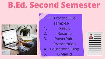 SAMPLES Video of ICT PRACTICAL FILE Of B.Ed. Second Semester PANJAB UNIVERSITY