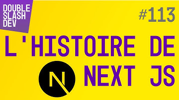 //. 113 La fabuleuse histoire de Next.js