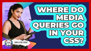 Where Do Media Queries Go In Your CSS?