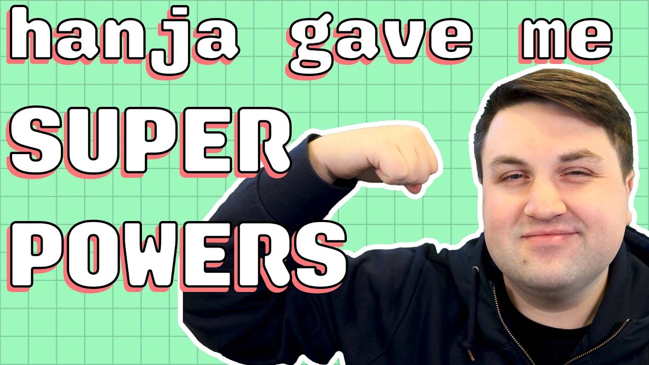 Learning Hanja Gave me SUPERPOWERS!