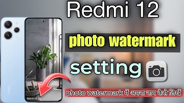redmi 12 photo watermark setting|| redmi 12 5g photo watermark me apna name kaise likhe