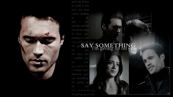 Ward & Skye || Their Story - Say Something [1x01-1x22]