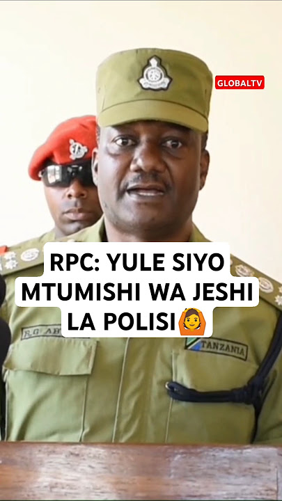 👮‍♂️RPC: YULE SIYO MTUMISHI WA JESHI LA POLISI🙆🤔🔥 #globaltv #breaking #trending #chadema #live