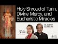 Shroud of turin  eucharistic miracles with fr robert spitzer and adriana acutis