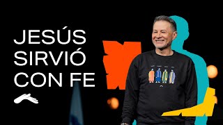 Jesús sirvió con fe | Pastor Cash Luna #DíaDelSeñor