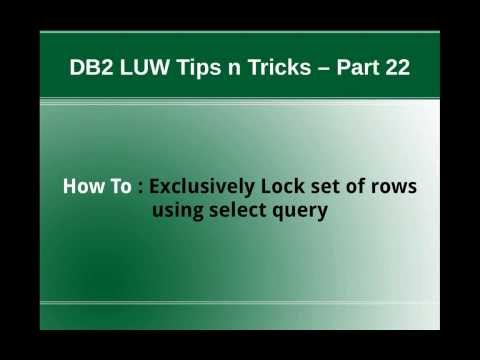 DB2 Tips n Tricks Part 22 - How to Exclusively lock set of Rows using select query