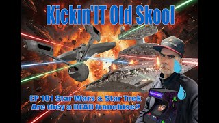 Kickinit Old Skool EP 181 - Star Wars & Star Trek Are they a DEAD franchise?