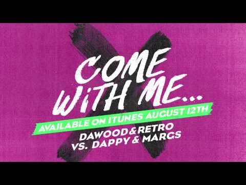 Dawood & Retro vs. Dappy & Margs - Come With Me (Official / Out 12th August / Pre-Order Now)