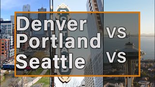 Denver Vs Portland Vs Seattle Which City Is For You?