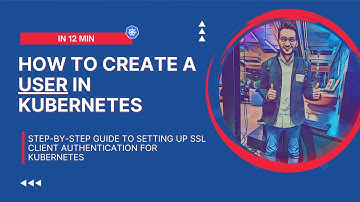 How to Set Up SSL Client Authentication for Kubernetes User Accounts | CKA exam #1