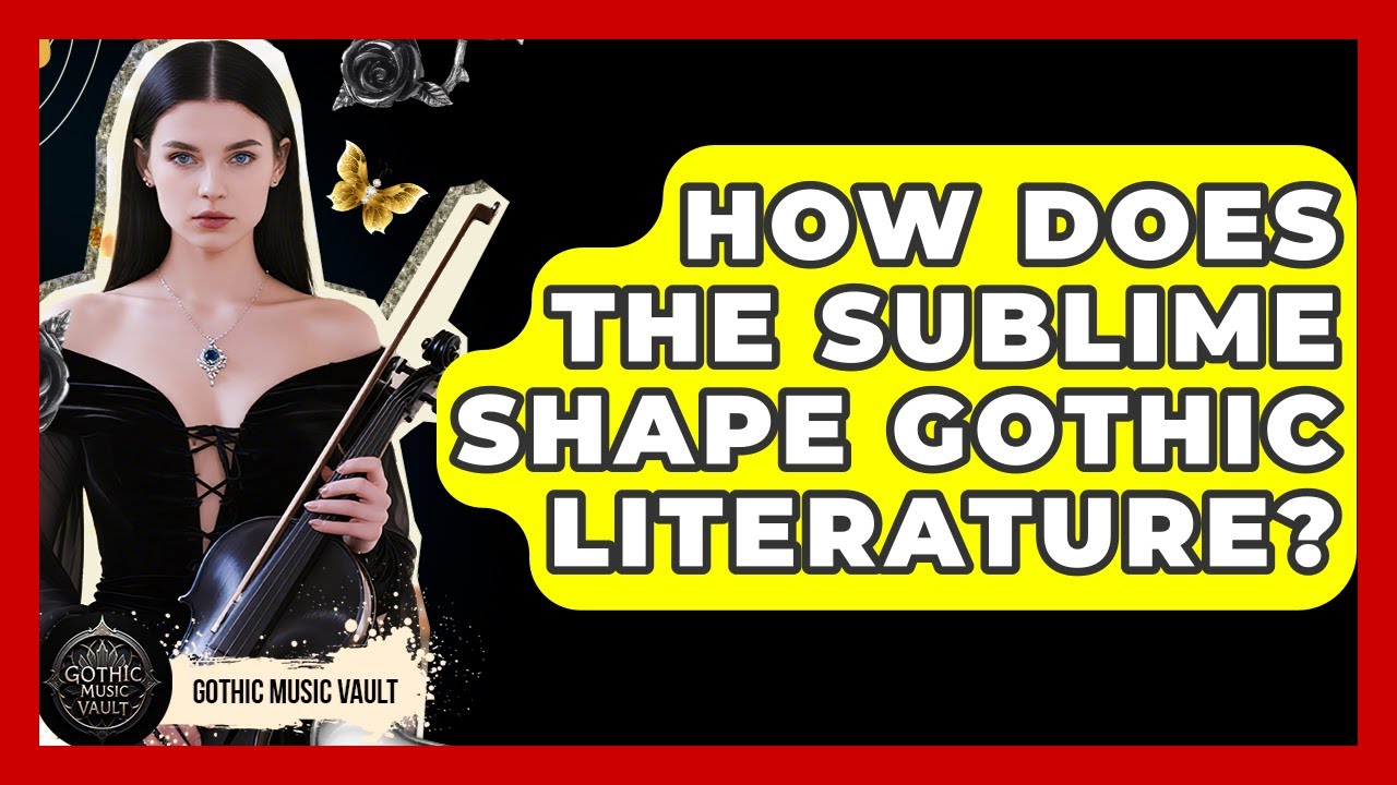 How Does The Sublime Shape Gothic Literature? - Goth Music Vault - YouTube