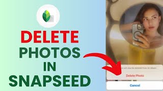 How to Delete Photos from Snapseed 2024? screenshot 3