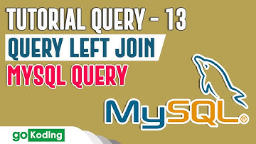 #13 Query Mysql LEFT JOIN pada PhpMyqdmin