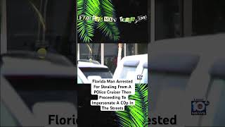 Florida Man Arrested For Stealing From A P0lice Cruiser Then Proceeding To Impersonate A C0p