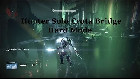 Hunter Solo Crota Bridge Hard Mode