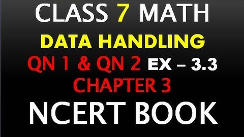 Q 1 & Q 2 - EXERCISE 3.3 - chapter 3 - data handling - class 7 - maths - ncert -solutions