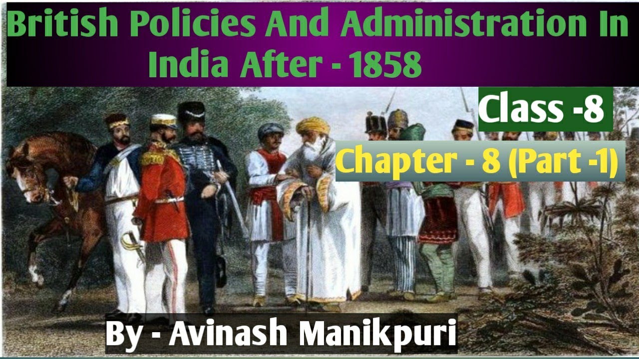 Class -8 (SST) Chapter-8 (Part -1) British Policies And Administration In India After - 1858
