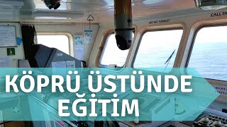 Köprü üstünde eğitim, gemi seyir cihazları tanıtım. Denizcilik eğitimi, Deniz hayatı, sizinle