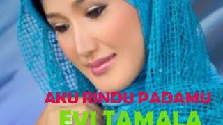 Musik Dangdut~ aku rindu padamu | enak di dengar  [ EVI TAMALA ]