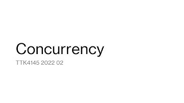 2: Concurrency (TTK4145 - 2022 - 02)