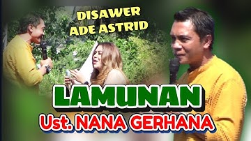 LAMUNAN, USTAD NANA GERHANA