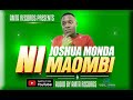 JOSHUA MONDA NI MAOMBI JOSHUA MONDA NI MAOMBI