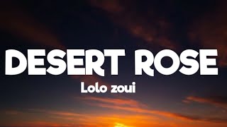 Lolo zoui - desert rose ( lyrics)