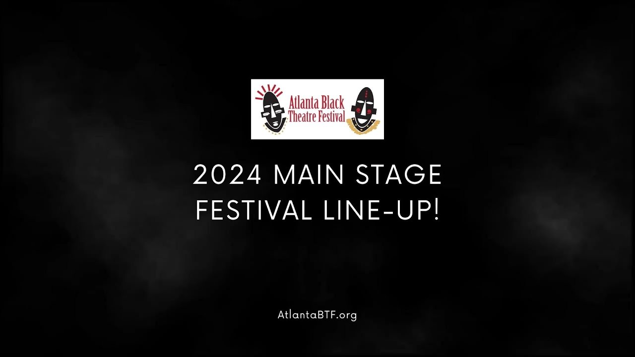 2024 Atlanta Black Theatre Festival Line-up!