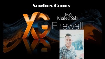 Sophos xg firewall 9- control center part4 /eng khaled sakr
