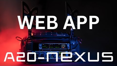 Going through the Web App for the Sound Devices A-20 Nexus Receiver with Paul Isaacs