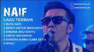 LAGU TERBAIK -  NAIF SEPANJANG MASA