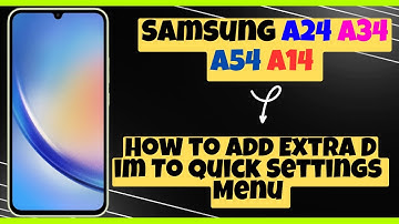How to Add Extra Dim To Quick Settings Menu Samsung A24 / A34 / A54 / A14