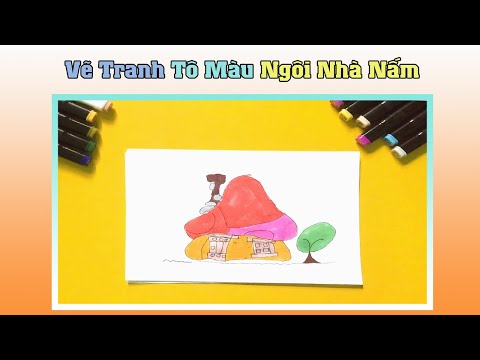 Video VẼ TRANH TÔ MÀU NGÔI NHÀ NẤM XẤU XÍ - youtube