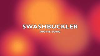 Swashbuckler | iMovie Song-Music