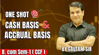 Information CASH BASIS & ACCRUAL BASIS OF ACCOUNTING | B.COM SEM -1 (CCF) | ONE SHOT VIDEO 🚀 | CLASS 11 News