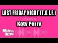 Katy Perry - Last Friday Night (T.G.I.F.) (Karaoke Version)