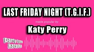 Katy Perry - Last Friday Night (T.G.I.F.) (Karaoke Version)