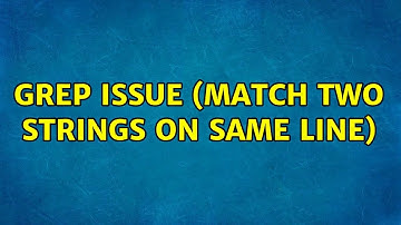 Grep issue (match two strings on same line)