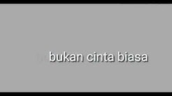 Afgan Bukan Cinta Biasa Lirik video  - Durasi: 3:56. 