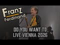 Franz Ferdinand - Do You Want To - Live Gasometer Wien - 29.03.2026 - Vienna - Austria 4K