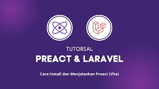 Tutorial Preact dan Laravel #1 : Cara Install dan Menjalankan Preact (Vite)