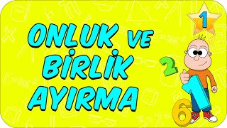 Onluk Ve Birlik Ayırma 1. Sınıf Matematik
