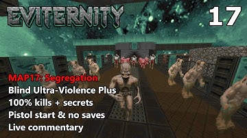 Doom II: Eviternity - MAP17: Segregation - Blind Ultra-Violence Plus 100%
